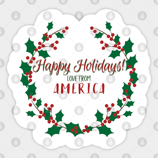 Happy Holidays, love from America Sticker by all the places